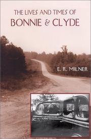 Cover of: The lives and times of Bonnie and Clyde by E. R. Milner
