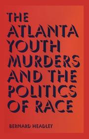 The Atlanta youth murders and the politics of race by Bernard D. Headley