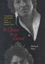 Cover of: A clown in a grave: complexities and tensions in the works of Gregory Corso
