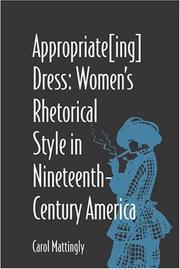 Cover of: Appropriate[ing] dress: women's rhetorical style in nineteenth-century America