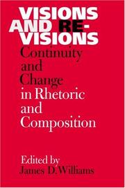 Cover of: Visions and Revisions: Continuity and Change in Rhetoric and Composition