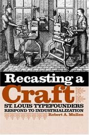Cover of: Recasting a craft: St. Louis typefounders respond to industrialization