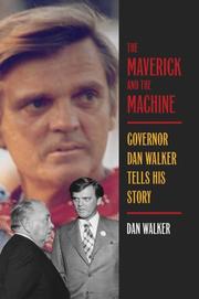 Cover of: The Maverick and the Machine: Governor Dan Walker Tells His Story