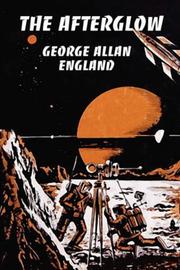 Cover of: The Afterglow by George Allan England