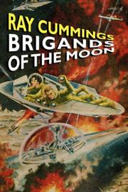 Cover of: Brigands of the Moon by Ray Cummings