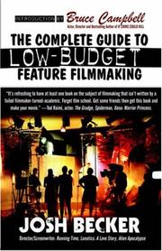 Cover of: The Complete Guide to Low-budget Feature Filmmaking by Josh Becker, Bruce Campbell