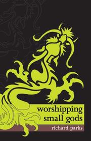 Cover of: Worshipping Small Gods by Richard Parks, Richard Parks