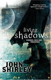 Cover of: Living Shadows: Stories by John Shirley