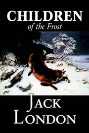 Cover of: Children of the Frost by Jack London