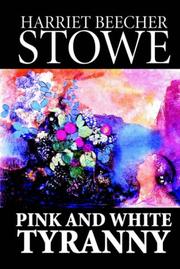 Cover of: Pink and White Tyranny by Harriet Beecher Stowe