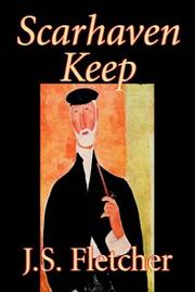 Cover of: Scarhaven Keep by Joseph Smith Fletcher, Joseph Smith Fletcher