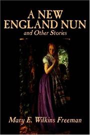 Cover of: A New England Nun and Other Stories by Mary Eleanor Wilkins Freeman