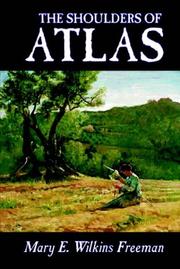 Cover of: The Shoulders Of Atlas by Mary Eleanor Wilkins Freeman