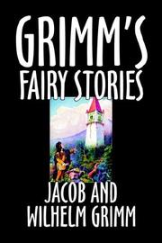 Cover of: Grimm's Fairy Stories by Brothers Grimm, Wilhelm Grimm