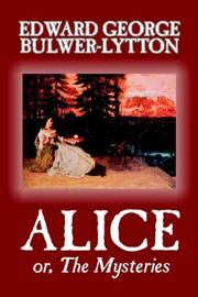 Cover of: Alice, or The Mysteries by Edward Bulwer Lytton, Baron Lytton