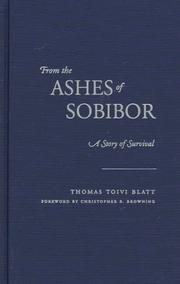 From the ashes of Sobibor by Thomas Toivi Blatt