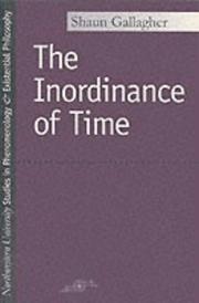 Cover of: The inordinance of time by Shaun Gallagher