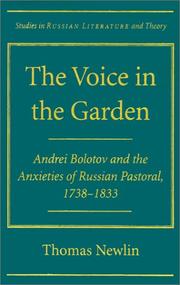 Cover of: The voice in the garden: Andrei Bolotov and the anxieties of Russian pastoral, 1738-1833