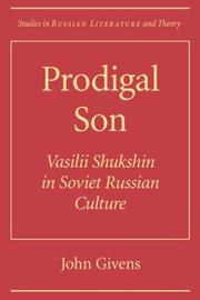 Cover of: Prodigal son: Vasilii Shukshin in Soviet Russian culture