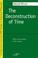 Cover of: The deconstruction of time