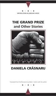 Cover of: The Grand Prize and Other Stories (Writings from an Unbound Europe) by Daniela Crasnaru