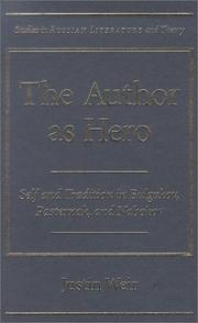 Cover of: The author as hero: self and tradition in Bulgakov, Pasternak, and Nabokov