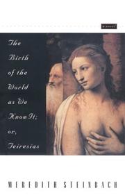 Cover of: The birth of the world as we know it, or, Teiresias by Meredith Steinbach