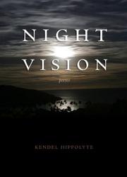 Cover of: Night vision by Kendel Hippolyte