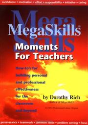 Cover of: MegaSkills moments for teachers: how-to's for building personal and professional effectiveness for the classroom and beyond