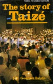 Cover of: The Story of Taize by Jose Luis Gonzales-Balado