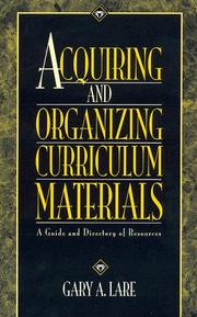Cover of: Acquiring and organizing curriculum materials | Gary Lare