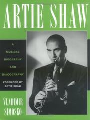 Cover of: Artie Shaw: A Musical Biography and Discography (Studies in Jazz Series)