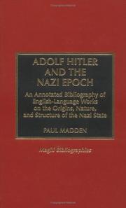 Cover of: Adolf Hitler and the Nazi epoch: an annotated bibliography of English-language works on the origins, nature, and structure of the Nazi state