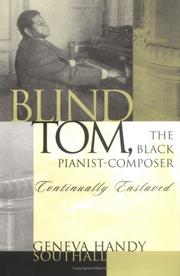 Blind Tom, the Black Pianist-Composer (1849-1908) by Geneva Handy Southall