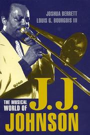 Cover of: The Musical World of J.J. Johnson by Joshua Berrett, Louis G., III Bourgois
