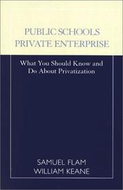 Public schools, private enterprise by Samuel Flam, William G. Keane
