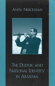 Cover of: The Duduk and National Identity in Armenia by Andy Nercessian