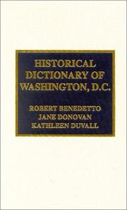 Cover of: Historical dictionary of Washington, D.C. by Robert Benedetto