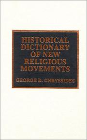 Cover of: Historical Dictionary of New Religious Movements (Historical Dictionaries of Religions, Philosophies and Movements) by George D. Chryssides