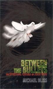 Cover of: Between the bullets by Michael Bliss
