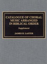 Catalogue of Choral Music Arranged in Biblical Order, Supplement by James H. Laster