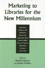 Cover of: Marketing to libraries for the new millennium: librarians, vendors, and publishers review the landmark third industry-wide survey of library marketing practices and trends