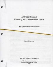 Cover of: A Critical Incident Planning and Development Guide: An Administrative Handbook