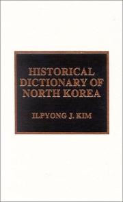 Cover of: Historical Dictionary of North Korea (Historical Dictionaries of Asia, Oceania, and the Middle East) by Ilpyong J. Kim