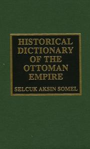 Cover of: Historical Dictionary of the Ottoman Empire (Historical Dictionaries of Ancient Civilizations and Historical Eras) by Selcuk Aksin Somel, Selçuk Akşin Somel