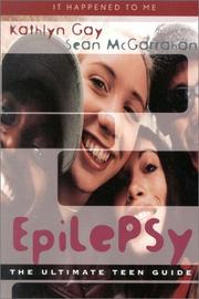 Cover of: Epilepsy by Kathlyn Gay, Sean McGarrahan