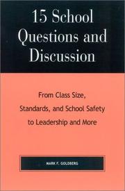 Cover of: 15 School Questions and Discussion: From Class Size, Standards and School Safety to Leadership and More