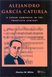 Cover of: Alejandro Garc'a Caturla by Charles W. White
