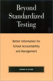 Cover of: Beyond Standardized Testing: Better Information for School Accountability and Management