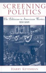 Cover of: Screening Politics; The Politician in American Movies, 1931-2001